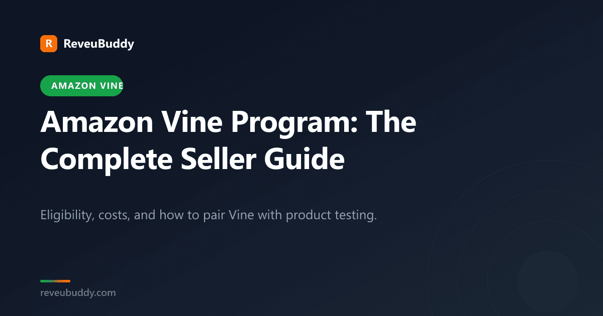 Amazon Vine Program: Complete Guide for Sellers (2026 Update)